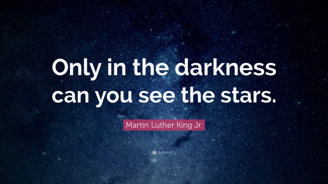Martin-Luther-King-Jr-Quote-Only-in-the-darkness-can-you-see-the